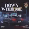 Down with Me - Single album lyrics, reviews, download