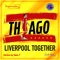 Thiago (feat. The Ragamuffins) - Liverpool Together lyrics