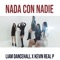 Nada Con Nadie (feat. Kevin Real P) - Liam Dancehall lyrics