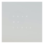 Draw Me Close artwork