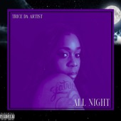 All Night by Trice da Artist