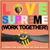 Love Supreme (Work Together!) [A Reimagined Claudius Mittendorfer Mix] - Single