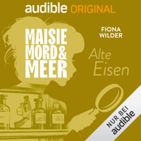 Fiona Wilder - 6. Alte Eisen: Maisie, Mord und Meer artwork