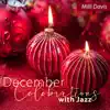 December Celebrations with Jazz, Christmas Shops, Holiday Bright Mood album lyrics, reviews, download