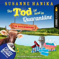 Susanne Hanika - Der Tod ist heut in Quarantäne - Ein Bayernkrimi - Sofia und die Hirschgrund-Morde, Teil 10 artwork