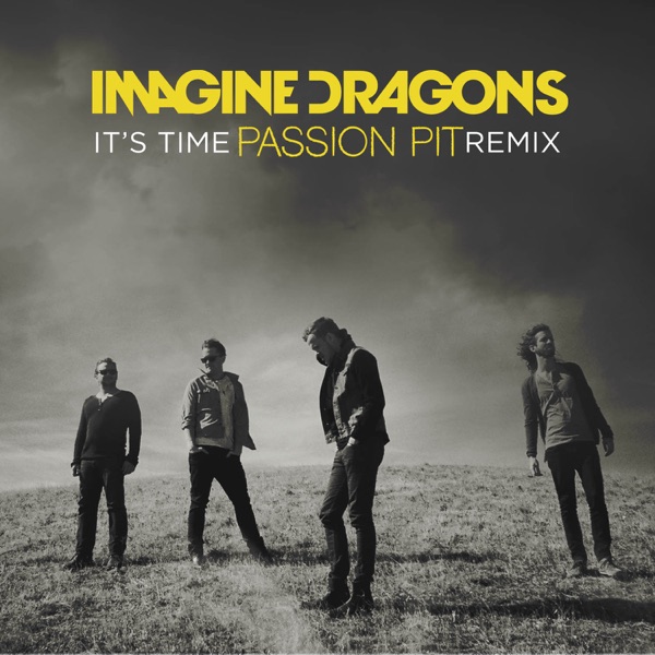 It's Time (Passion Pit Remix) - Single - Imagine Dragons