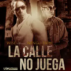 La Calle No Juega (feat. Ñengo Flow) Song Lyrics