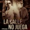 La Calle No Juega (feat. Ñengo Flow) - Wise lyrics