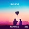 I Believe (Crystal Rock & Marc Kiss Remix) - Chris Gold & Matthew Tasa lyrics