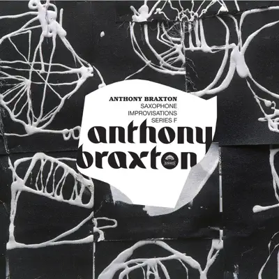 Saxophone Improvisations, Séries F - Anthony Braxton Saxophone Improvisations, Séries F - Anthony Braxton