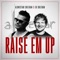 Raise 'Em Up (feat. Ed Sheeran) artwork