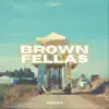 Brown Fellas (feat. Arjan Dhillon & Ap Dhillon) - Single album lyrics, reviews, download