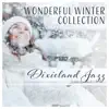 Wonderful Winter Collection: Dixieland Jazz for Holiday Entertaining album lyrics, reviews, download