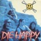Die Happy - Die Happy lyrics