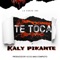 Te Toca - Kaly Pikante lyrics