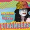 Strangers (feat. Tlya X An) - Mr. Benn lyrics