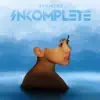 Incomplete - EP album lyrics, reviews, download