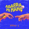 Agarra Mi Mano - Single