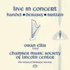 Live in Concert - Osian Ellis and the Chamber Music Society of Lincoln Center album lyrics, reviews, download