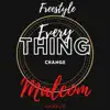 Everything change (Freestyle) - Single album lyrics, reviews, download