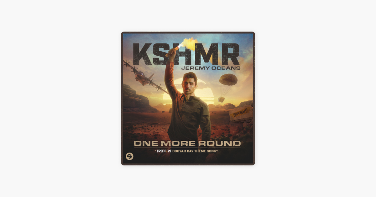 One More Round Free Fire Booyah Day Theme Song Single By Kshmr Jeremy Oceans On Apple Music