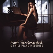 Most Sentimental & Chill Piano Melodies artwork