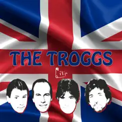 Live by The Troggs album reviews, ratings, credits