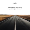 Francesco Taskayali - Love Is Likely to The Wind