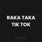 Raka Taka Tik Tok artwork