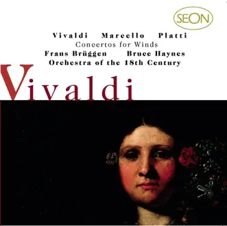 Vivaldi: Concerti for Flute, Strings and Basso Continuo, Op. 10, Nos. 1-6 - Marcello/Platti: Concerti for for Oboe, Strings and Basso Continuo by Anner Bylsma, Bob van Asperen, Bruce Haynes, Chiara Banchini, Danny Bond, Frans Brüggen, François Fernandez, Keiko Watanabe, Lidewij Scheifes, Lucy van Dael, Mihoko Kimura, Orchestra of the 18th Century, Staas Swierstra, The Baroque Orchestra & Thomas Albert album reviews, ratings, credits