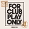 For Club Play Only, Pt. 4 - Single