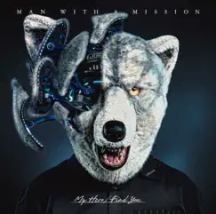 My Hero/Find You - EP by MAN WITH A MISSION album reviews, ratings, credits