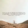 Has Vencido - Single album lyrics, reviews, download