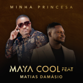 Minha Princesa (feat. Matias Damásio) - Maya Cool