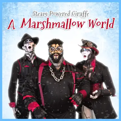 A Marshmallow World - Single - Steam Powered Giraffe
