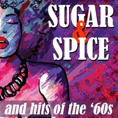 Sugar & Spice and Hits of the ‘60s by Various Artists album reviews, ratings, credits