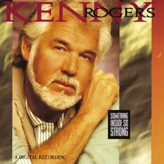 Something Inside So Strong by Kenny Rogers album reviews, ratings, credits