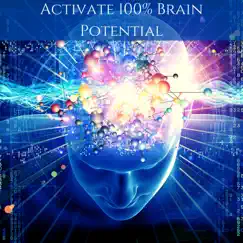 Activate 100% Brain Potential: Genius Brain Frequency by Chakra Healing Music Academy & Relaxation Meditation Songs Divine album reviews, ratings, credits