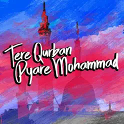 Tere Qurban Pyare Mohammad - Nusrat Fateh Ali Khan Tere Qurban Pyare Mohammad - Nusrat Fateh Ali Khan