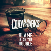 Blame It on the Double - Cory Marks