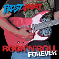 Rock 'n' Roll Forever (feat. Rod Haller) - Single by Frost&heat album reviews, ratings, credits