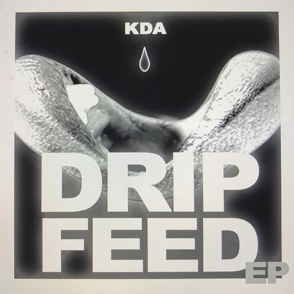 Drip Feed - EP - KDA