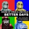 Better Days (Steve Mac Dub) - House Of Virus & Jimi Polo lyrics