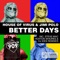 Better Days (Instrumental) - House Of Virus & Jimi Polo lyrics