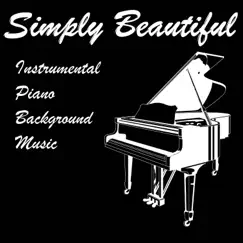 Instrumental Piano Background Music by Simply Beautiful album reviews, ratings, credits