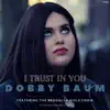 I Trust in You (feat. Brooklyn Girls Choir) song lyrics