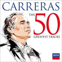 Carreras: The 50 Greatest Tracks by José Carreras album reviews, ratings, credits
