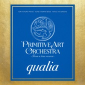 PRIMITIVE ART ORCHESTRA - Qualia