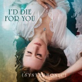 I'd Die for You (Synthphonic) artwork