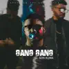 GANG GANG (feat. Son Kuma) - Single album lyrics, reviews, download